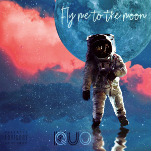 ดาวน์โหลดและฟังเพลง Fly Me To The Moon (Explicit) พร้อมเนื้อเพลงจาก K Quo