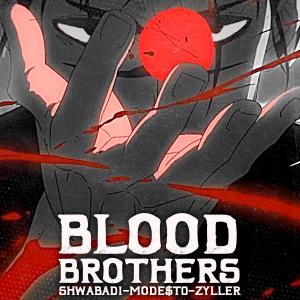 BLOOD BROTHERS!! (feat. Mode$t0 Beats & Zyller) [Explicit]