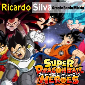 收聽Ricardo Silva的Super Dragon Ball Héroes (Grande Banda Misión)歌詞歌曲
