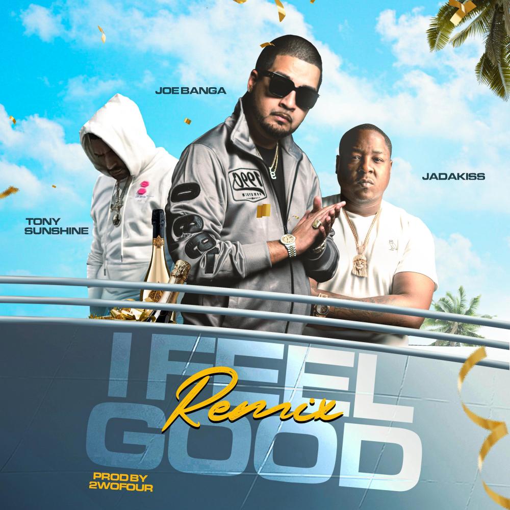 I Feel Good (feat. Tony sunshine & Jadakiss) (Remix|Explicit)