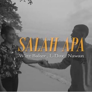 Listen to Salah Apa song with lyrics from Wizz Baker