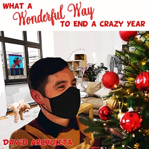 David Archuleta的專輯What a Wonderful Way to End a Crazy Year