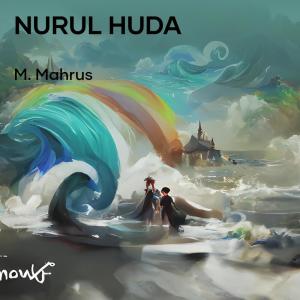 Listen to Nurul Huda song with lyrics from M. MAHRUS