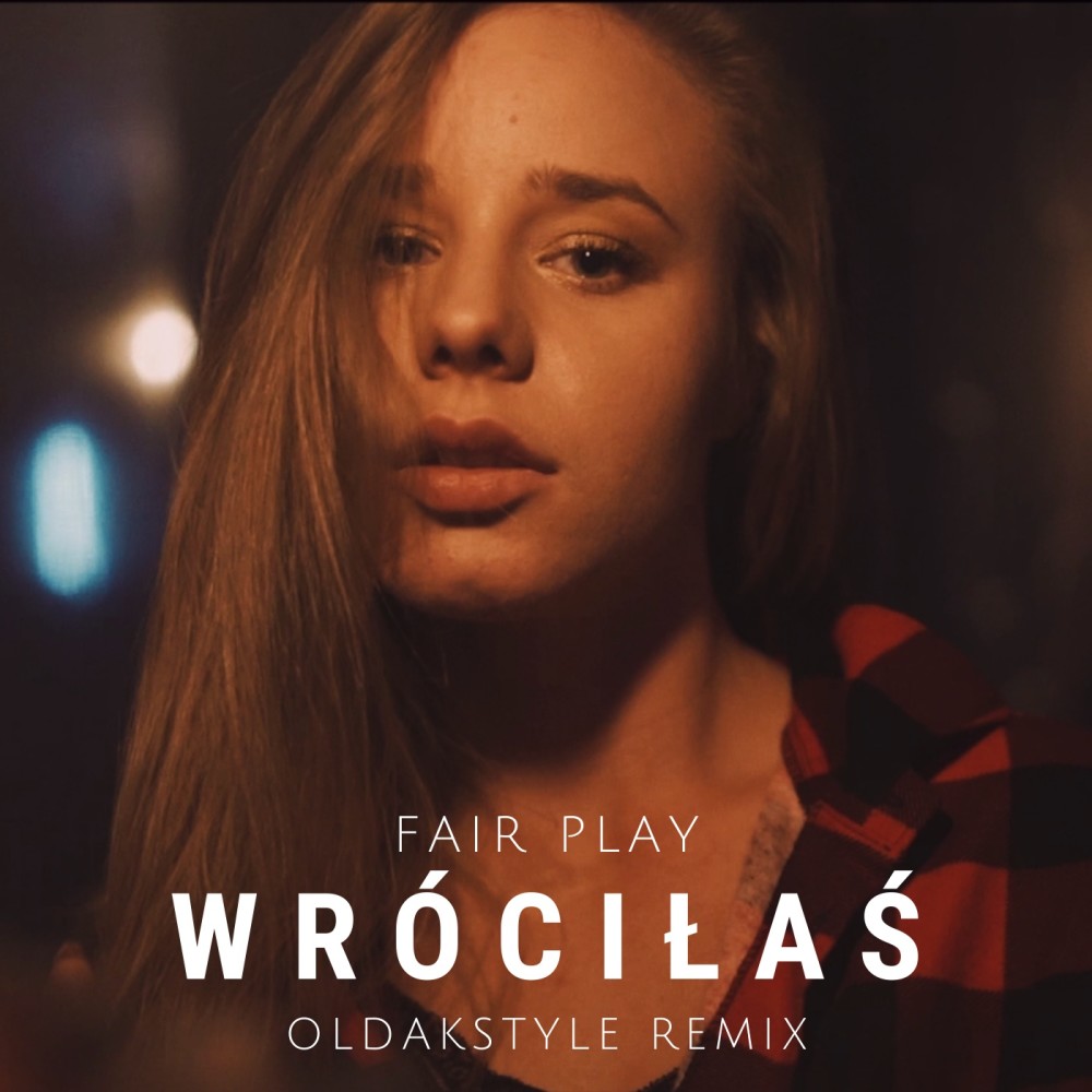 Wróciłaś (OldakStyle Remix)