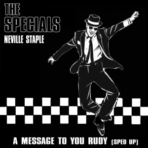 The Special AKA的專輯A Message To You Rudy (Re-Recorded) (Sped Up) - Single