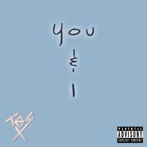 收聽Tes X的You & I (Explicit)歌詞歌曲