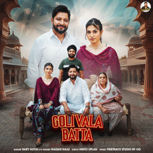 Listen to Goli Vala Batta song with lyrics from Gary Hothi