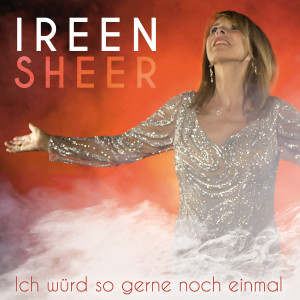 Ireen Sheer的專輯Ich würd so gerne noch einmal