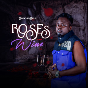 Smoothkiss的專輯Roses and Wine
