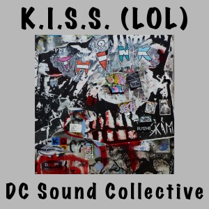 ดาวน์โหลดและฟังเพลง K.I.S.S. (Lol) พร้อมเนื้อเพลงจาก DC Sound Collective
