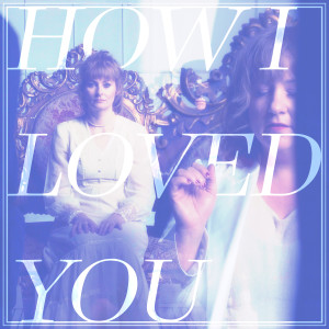 Amy Millan的專輯How I Loved You