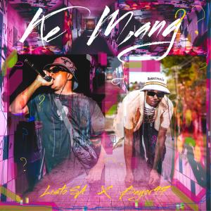 Listen to Ke Mang (feat. Bayor97) song with lyrics from Listo SA