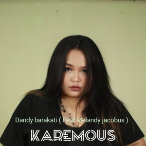 收聽Dandy Barakati的Karemous歌詞歌曲