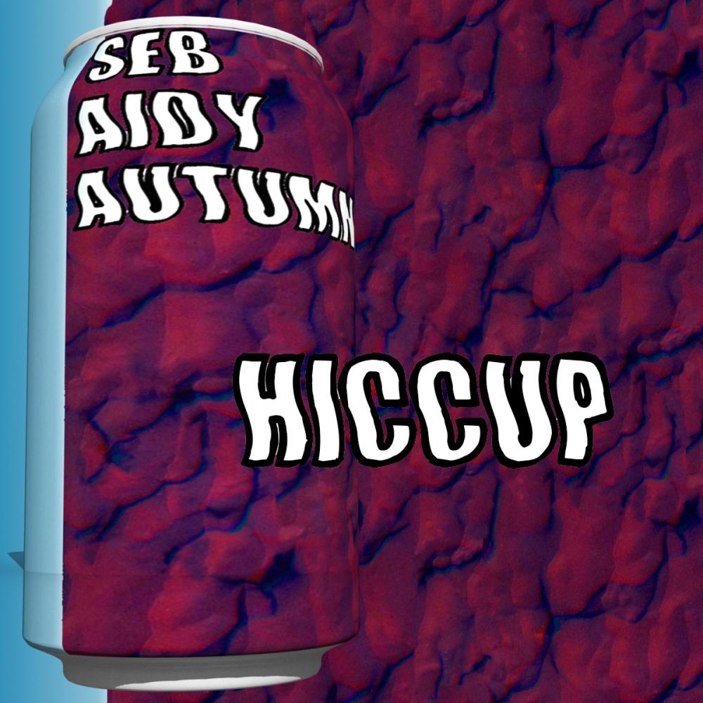 hiccup (feat. Aidy, S.E.B. & Autumn) (Explicit)