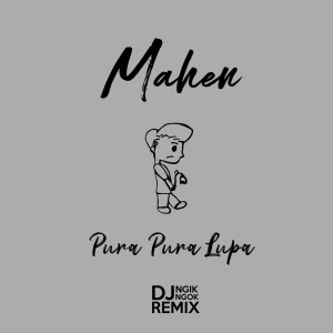 收聽DJ NgikNgok的Pura Pura Lupa (Remix)歌詞歌曲