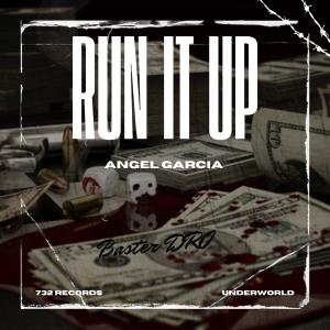 ดาวน์โหลดและฟังเพลง Run it up (feat. Dro & Baster García) (Explicit) พร้อมเนื้อเพลงจาก Angel Garcia