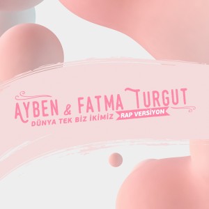 Ayben的專輯Dünya Tek Biz İkimiz
