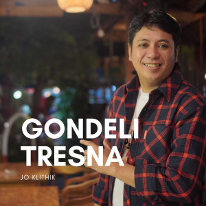 Listen to Gondeli Tresna song with lyrics from Jo Klithik