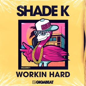 Shade K的專輯WORKIN HARD