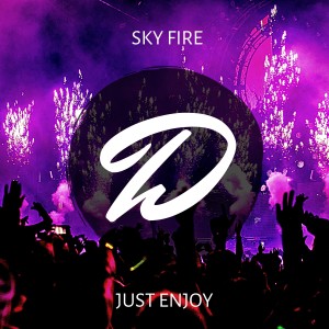 ดาวน์โหลดและฟังเพลง Just Enjoy พร้อมเนื้อเพลงจาก Sky Fire