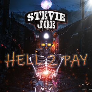 Stevie Joe的專輯Hell 2 Pay (Explicit)