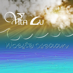 Dengarkan Woeste Oseaan lagu dari Vita Lu dengan lirik