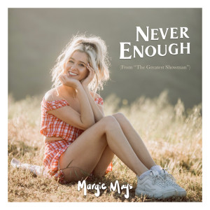 收听Margie Mays的Never Enough (From "The Greatest Showman")歌词歌曲