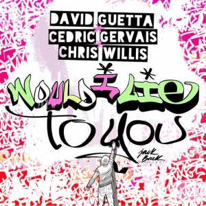 收聽David Guetta的Would I Lie to You (Festival Mix)歌詞歌曲