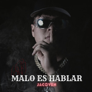 Dengarkan Malo Es Hablar (Explicit) lagu dari Jacoven dengan lirik