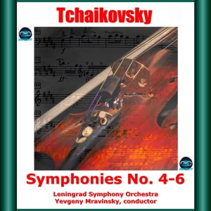 อัลบัม Tchaikovsky: Symphonies No. 4-6 ศิลปิน Mravinsky