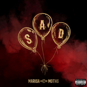 收聽Marisa And The Moths的SAD (Explicit)歌詞歌曲