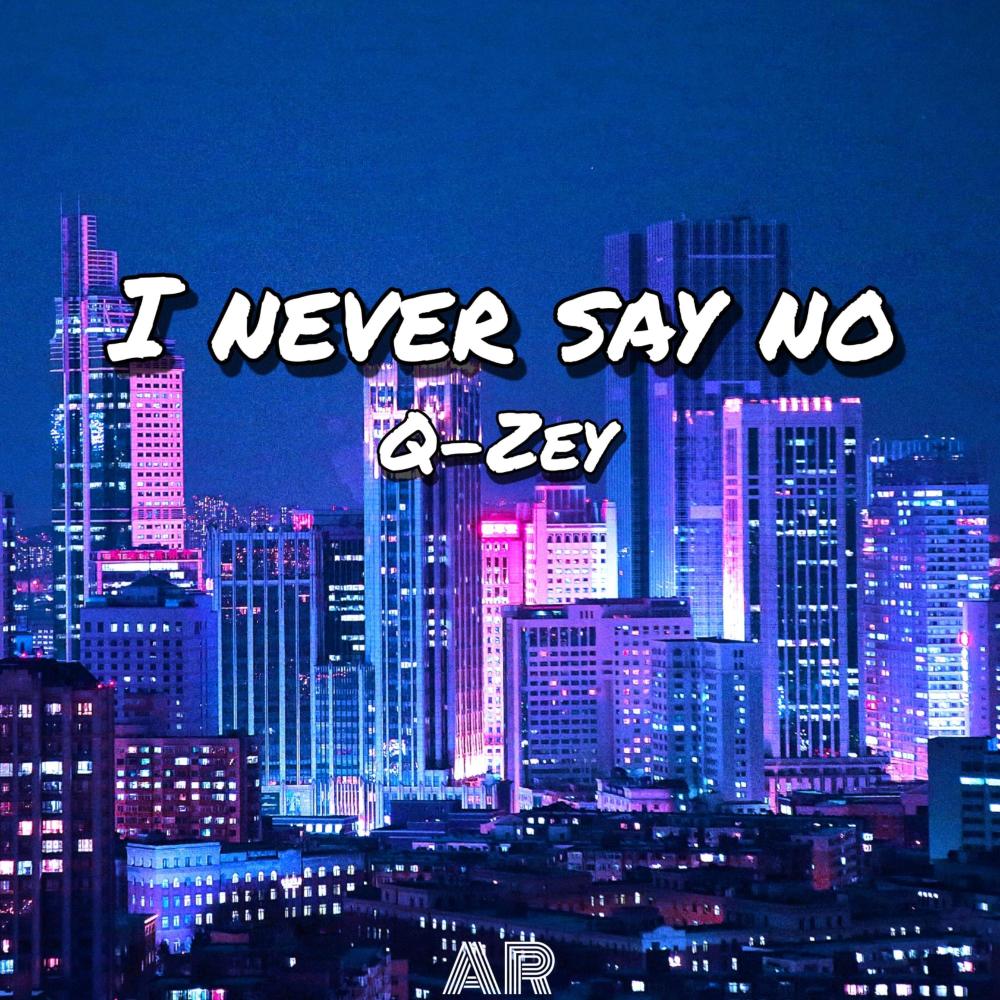I Never Say No