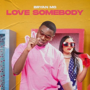 ดาวน์โหลดและฟังเพลง Love Somebody พร้อมเนื้อเพลงจาก Bryan Mg