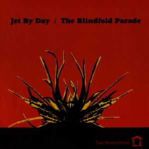 อัลบัม Jet By Day / The Blindfold Parade Split 7inch ศิลปิน Jet By Day