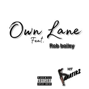 ดาวน์โหลดและฟังเพลง Own Lane (feat. Rob Bailey) (Explicit) พร้อมเนื้อเพลงจาก Hitfanatikz