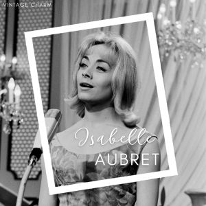 Isabelle Aubret的專輯Isabelle Aubret (Vintage Charm)