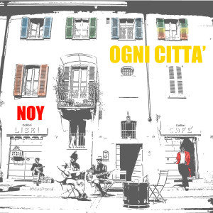 收聽Noy的Ogni città歌詞歌曲