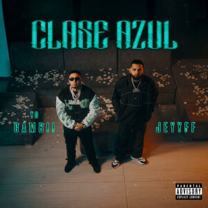 收听YoGambii的Clase Azul (Explicit)歌词歌曲