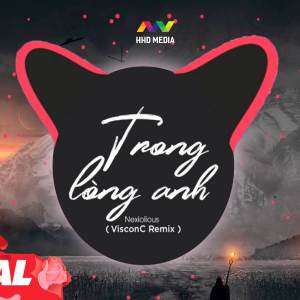 收聽Nexiolious的Trong Lòng Anh (VisconC Remix)歌詞歌曲