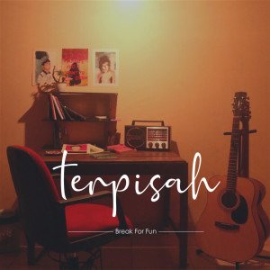 Listen to Terpisah song with lyrics from Break For Fun