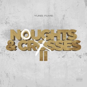 Yung Fume的專輯Noughts & Crosses 2 (Explicit)