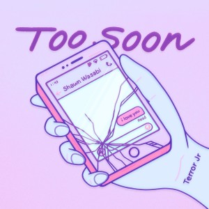 อัลบัม Too Soon (Explicit) ศิลปิน Terror Jr