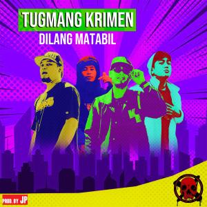 TUGMANG KRIMEN的專輯Dilang Matabil (Explicit)
