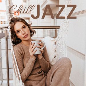 Cafe Chill Jazz Background的專輯Chill Jazz (Peaceful Mornings with a Cup of Coffee)