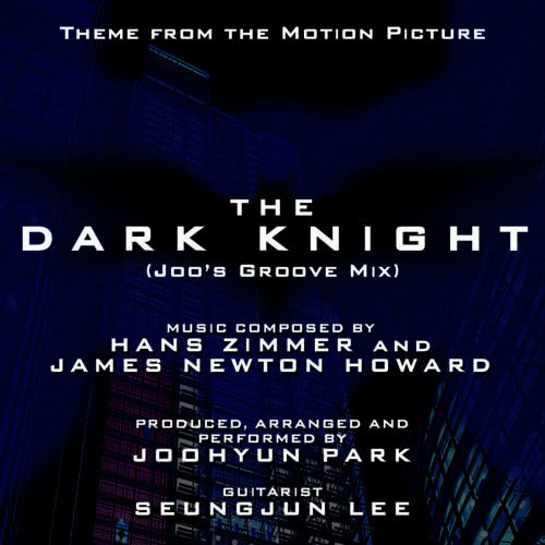 The Dark Knight: Main Theme-Groove Version (Hans Zimmer and James Newton Howard) Single .