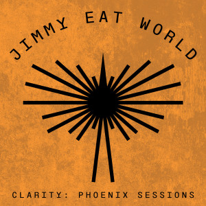 Jimmy Eat World的专辑Clarity: Phoenix Sessions