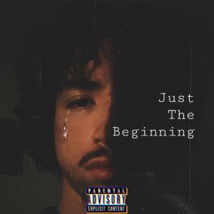 Just The Beginning (Explicit)