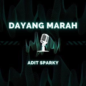 Album Dayang Marah from Adit Sparky