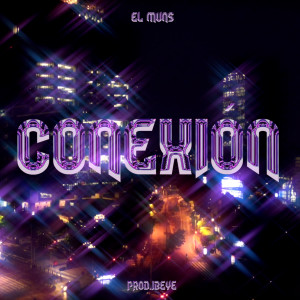 收聽El Muns的Conexión歌詞歌曲
