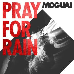 收聽Moguai的Pray For Rain歌詞歌曲